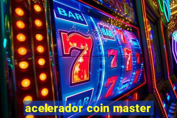 acelerador coin master